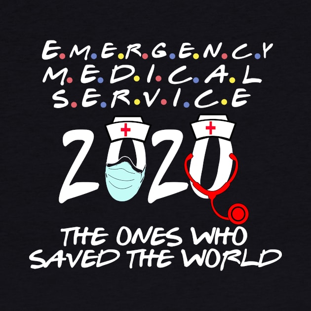 emergency medical service the ones who saved the world 2020 gift by DODG99